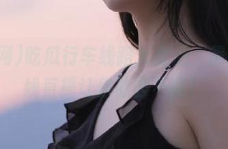 吃瓜行车线路大盘点，黑料网在线直播让你欲罢不能！
